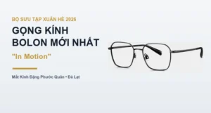 gọng kính bolon mới nhất