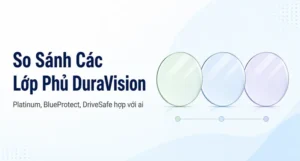 So Sánh Các Lớp Phủ DuraVision Của Zeiss: Nên Chọn Cấp Nào