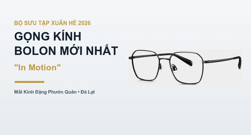 gọng kính bolon mới nhất
